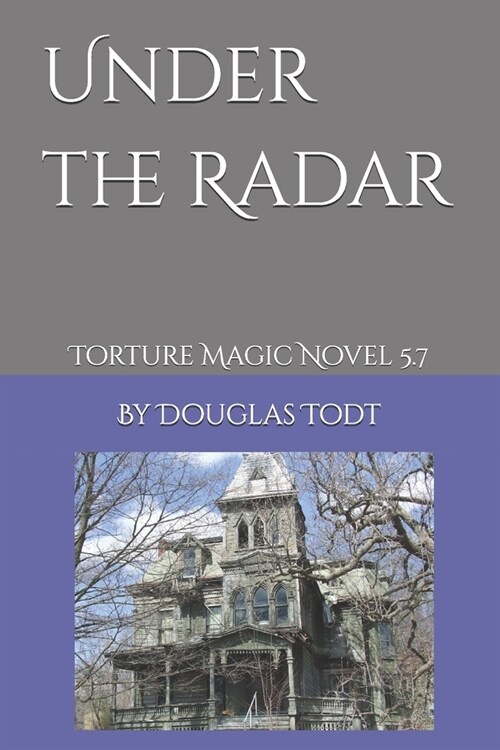 Under the Radar: Torture Magic Novel 5.7 (Paperback)