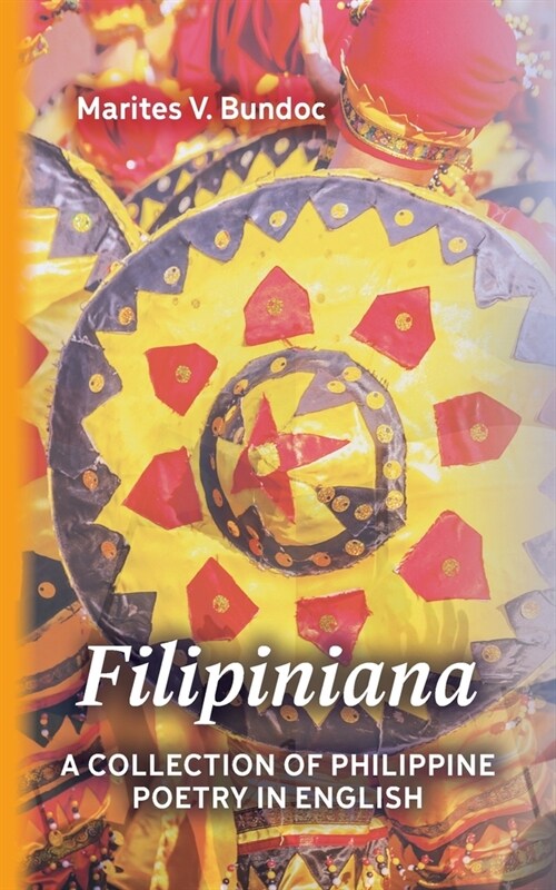 Filipiniana: A Collection of Philippine Poetry in English (Paperback)