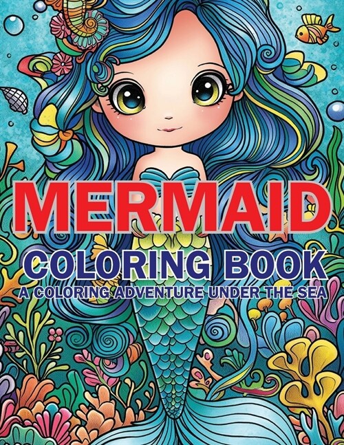 Mermaid Coloring Book: A Coloring Adventure Under the Sea (Paperback)