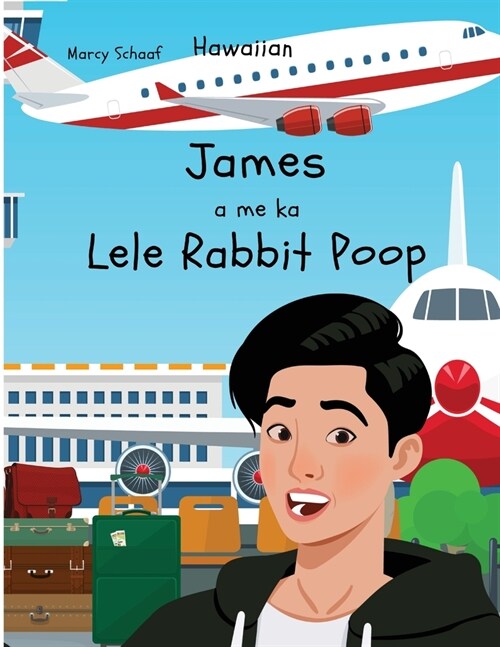 James a me ka Lele Rabbit Poop (Hawaiian) James and the Flying Rabbit Poop (Paperback)