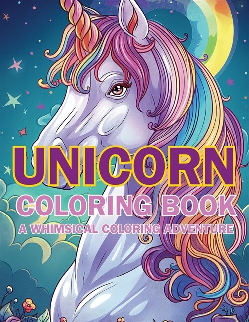 Unicorn Coloring Book: A Whimsical Coloring Adventure (Paperback)