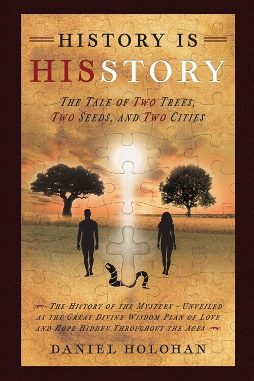 History Is His Story: The Tale of Two Trees, Two Seeds, and Two Cities (Paperback)