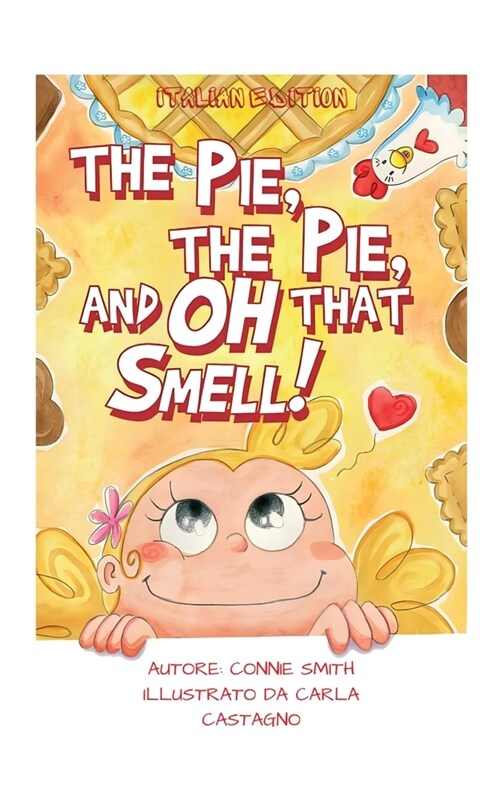 The Pie, The Pie and Oh That Smell!: Italian Edition (Paperback)