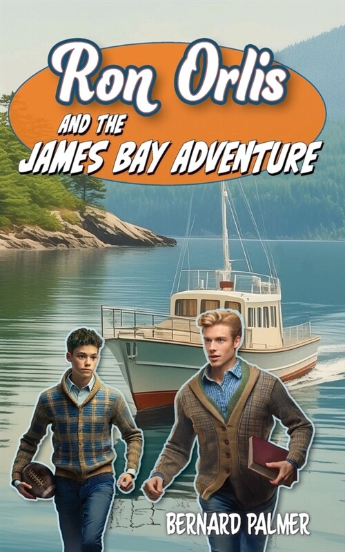 Ron Orlis and the James Bay Adventure (Paperback)