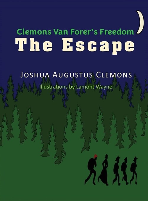Clemons Van Forers Freedom - THE ESCAPE (Hardcover)