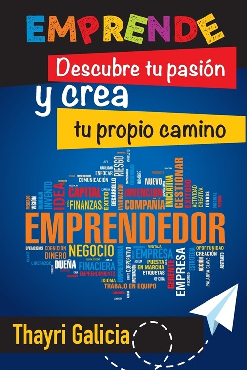 Emprende: Descubre Tu Pasi? y Crea Tu Propio Camino: Gu? para j?enes emprendedores en espa?l (Paperback)