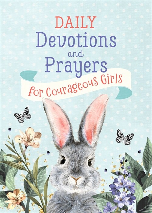 Daily Devotions and Prayers for Courageous Girls (Paperback)