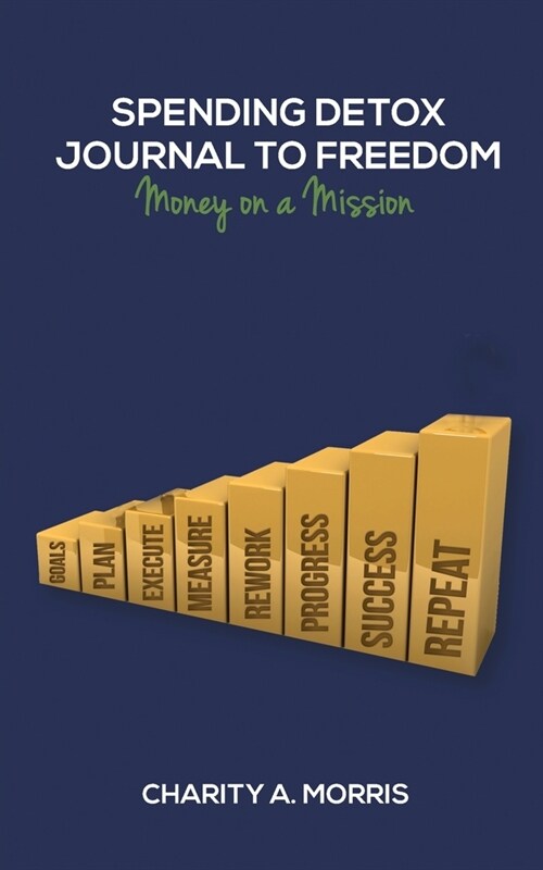 Spending Detox Journal to Freedom: Money on a Mission (Paperback)