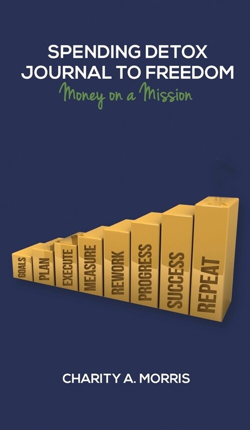 Spending Detox Journal to Freedom: Money on a Mission (Hardcover)