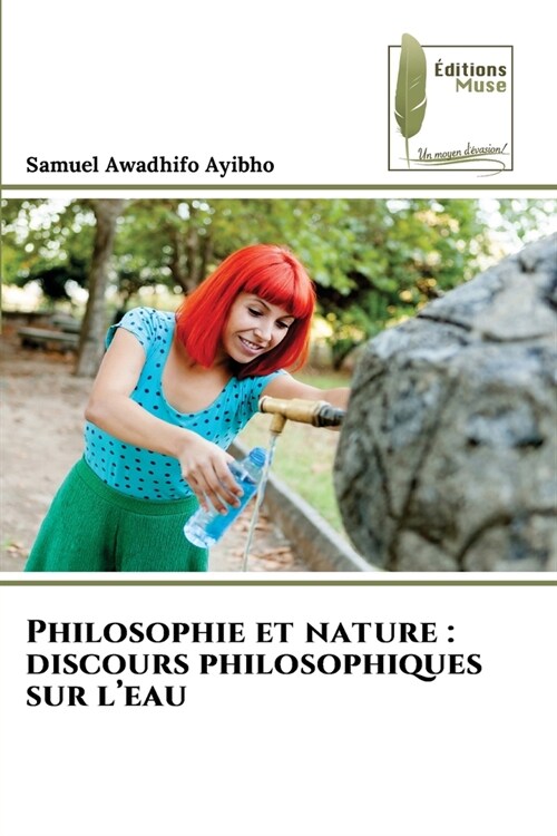 Philosophie et nature: discours philosophiques sur leau (Paperback)