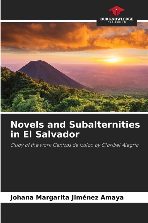 Novels and Subalternities in El Salvador (Paperback)