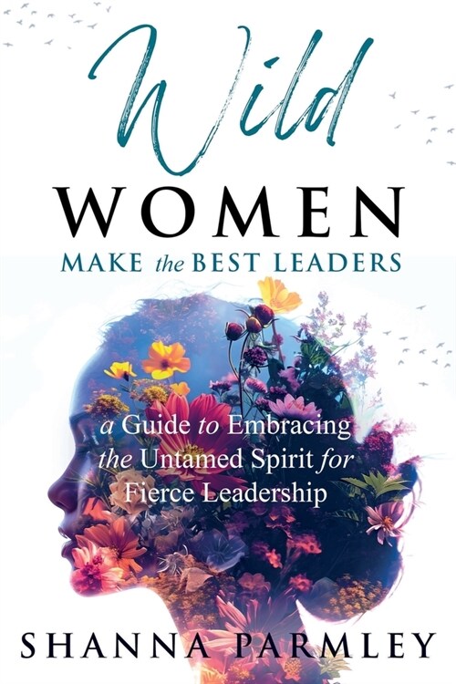 Wild Women Make the Best Leaders (Paperback)