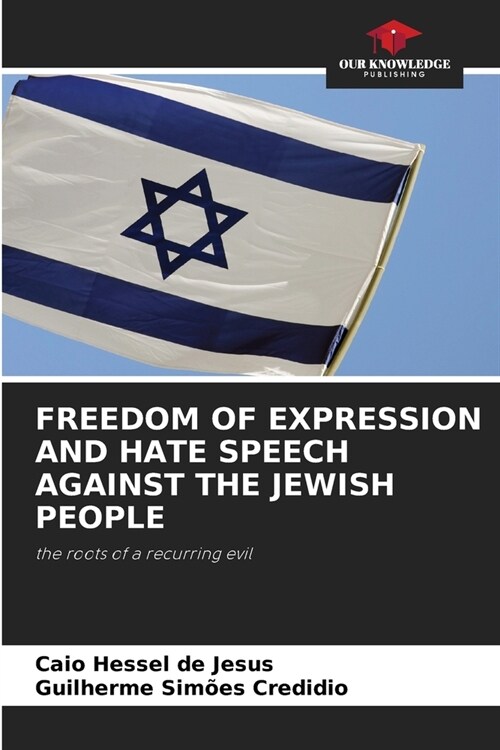 Freedom of Expression and Hate Speech Against the Jewish People (Paperback)