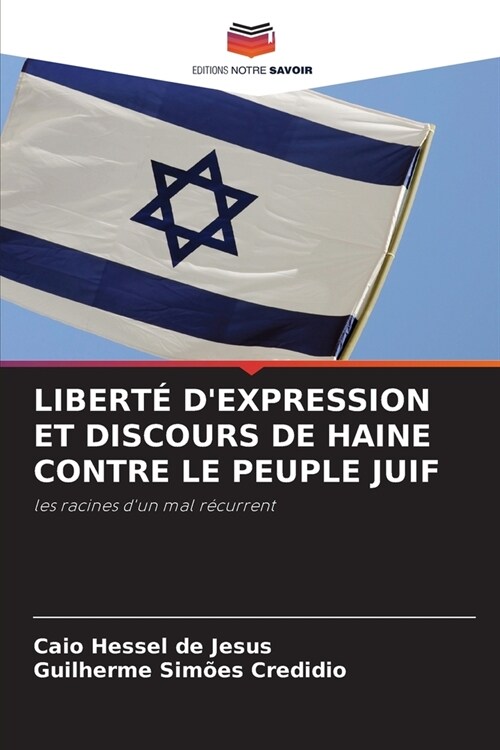 Libert?dExpression Et Discours de Haine Contre Le Peuple Juif (Paperback)