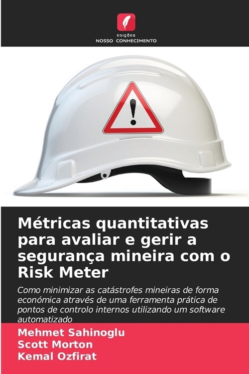 M?ricas quantitativas para avaliar e gerir a seguran? mineira com o Risk Meter (Paperback)