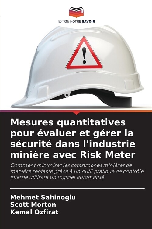 Mesures quantitatives pour ?aluer et g?er la s?urit?dans lindustrie mini?e avec Risk Meter (Paperback)