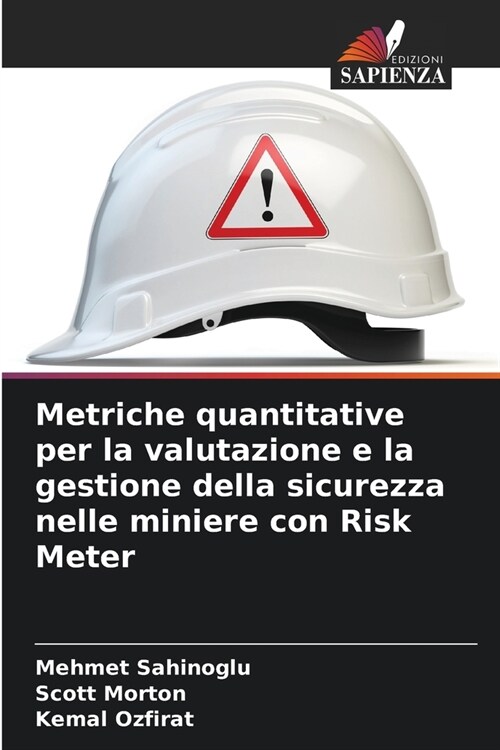 Metriche quantitative per la valutazione e la gestione della sicurezza nelle miniere con Risk Meter (Paperback)