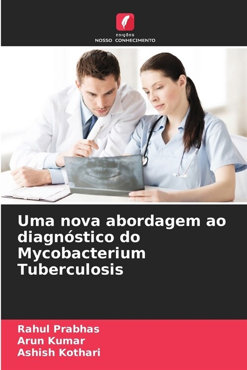 Uma nova abordagem ao diagn?tico do Mycobacterium Tuberculosis (Paperback)