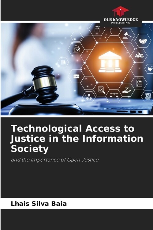 Technological Access to Justice in the Information Society (Paperback)