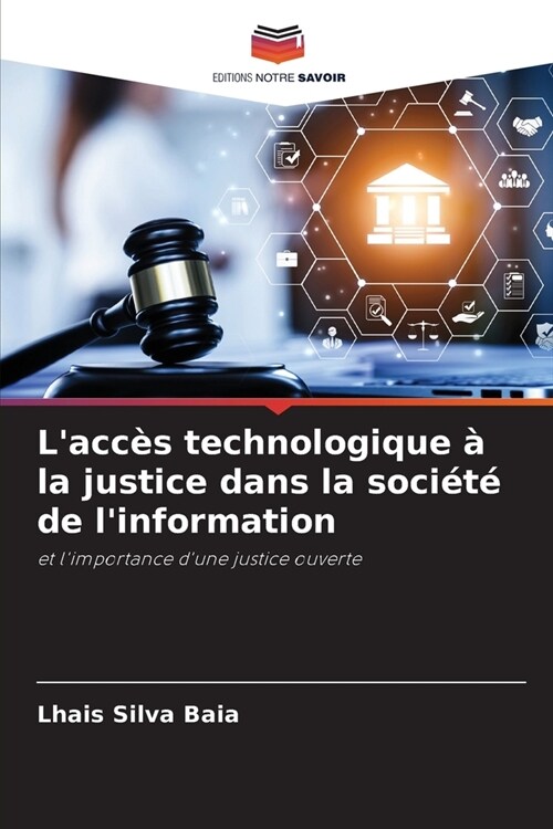 Lacc? technologique ?la justice dans la soci??de linformation (Paperback)