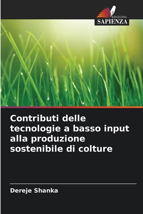 Contributi delle tecnologie a basso input alla produzione sostenibile di colture (Paperback)