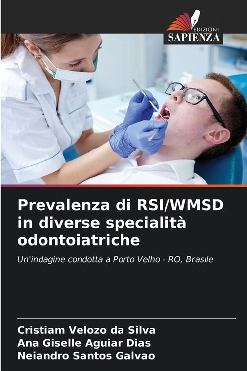 Prevalenza di RSI/WMSD in diverse specialit?odontoiatriche (Paperback)