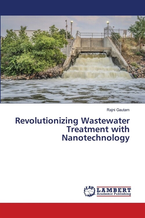 Revolutionizing Wastewater Treatment with Nanotechnology (Paperback)