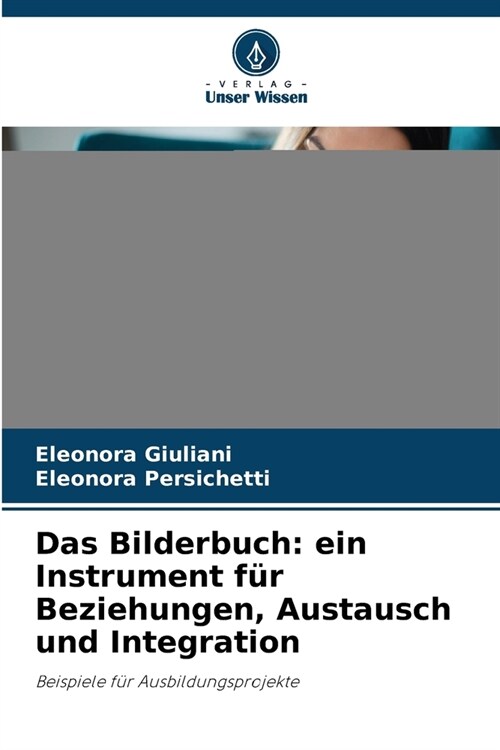 Das Bilderbuch: ein Instrument f? Beziehungen, Austausch und Integration (Paperback)