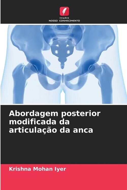 Abordagem posterior modificada da articula豫o da anca (Paperback)