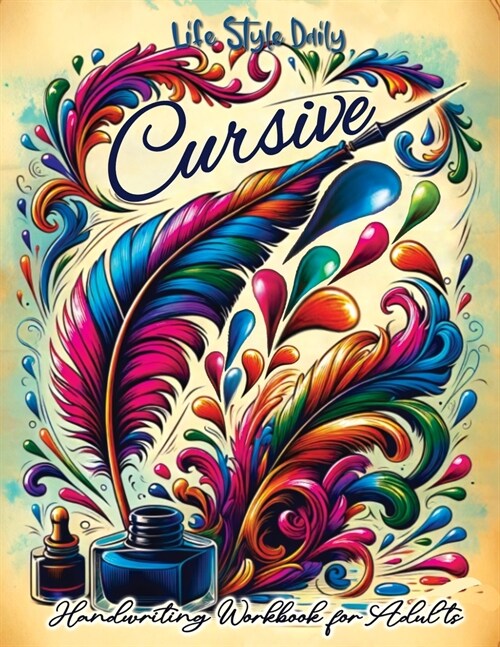 Cursive Handwriting Workbook For Adults: Calligraphy Techniques-Learning and Mastering the Art of Writing through Practice and Tracing for Teens and B (Paperback)