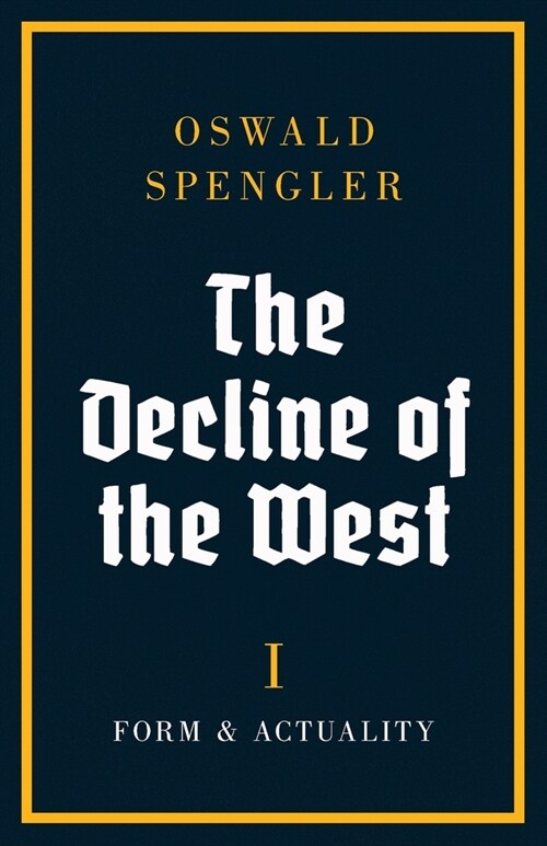 The Decline of the West: Form and Actuality (Paperback)