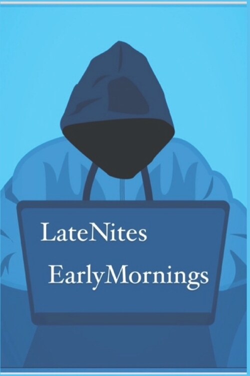 LateNites EarlyMornings (Paperback)
