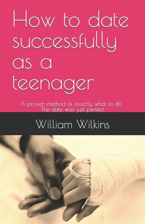 How to date successfully as a teenager (Paperback)