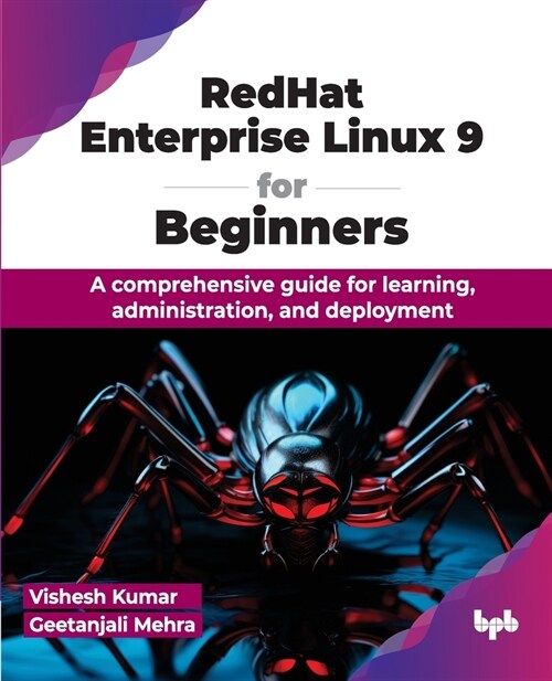 Redhat Enterprise Linux 9 for Beginners: A Comprehensive Guide for Learning, Administration, and Deployment (Paperback)