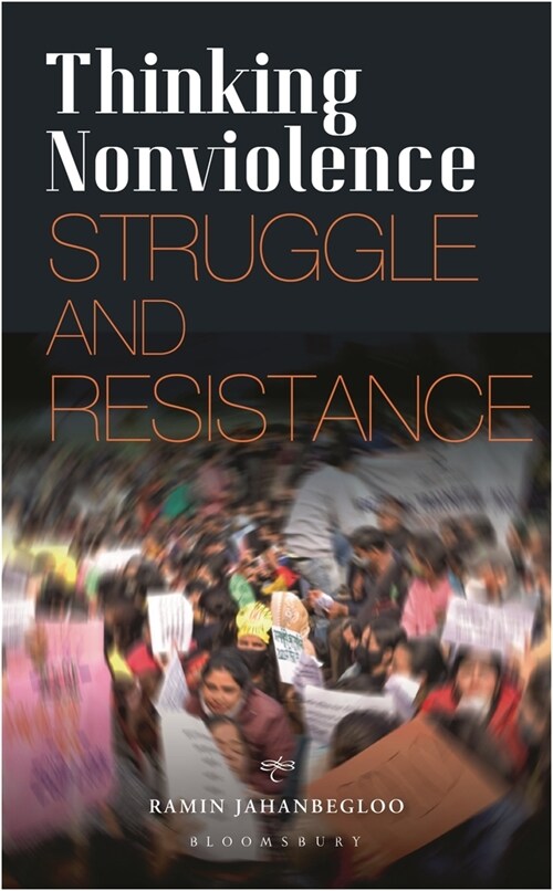 Thinking Nonviolence: Struggle and Resistance (Hardcover)