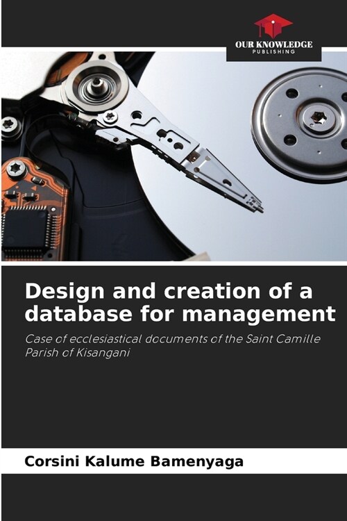 Design and creation of a database for management (Paperback)