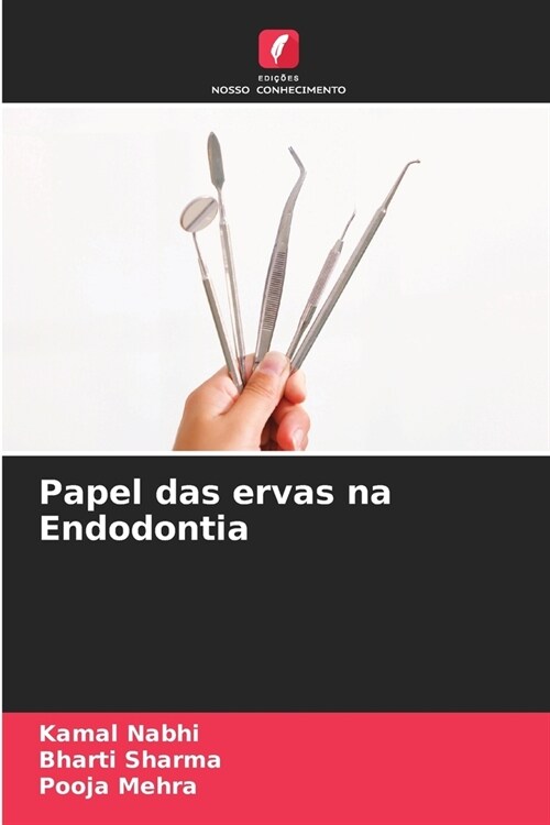 Papel das ervas na Endodontia (Paperback)