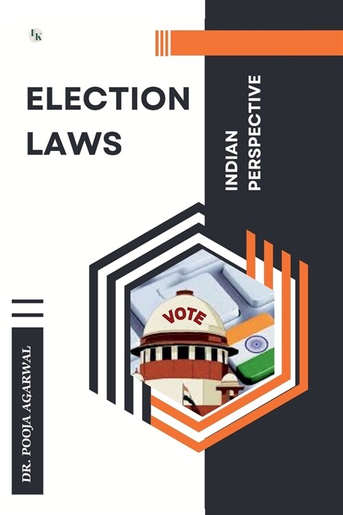 Election Laws: Indian Perspective (Paperback)