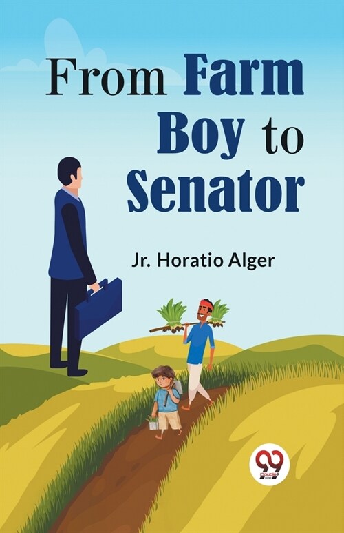 From Farm Boy To Senator (Paperback)