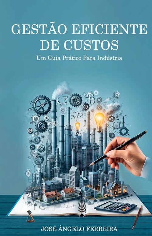 Gest? Eficiente de Custos: Um Guia Pr?ico Para Industria (Paperback)