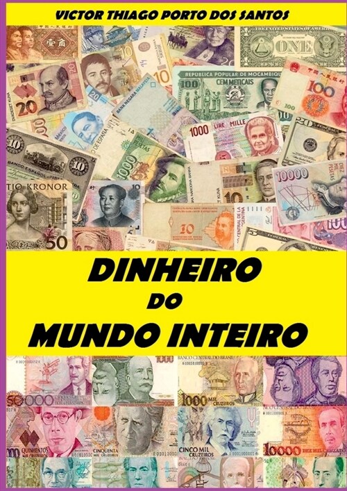 Dinheiro Do Mundo Inteiro (Paperback)