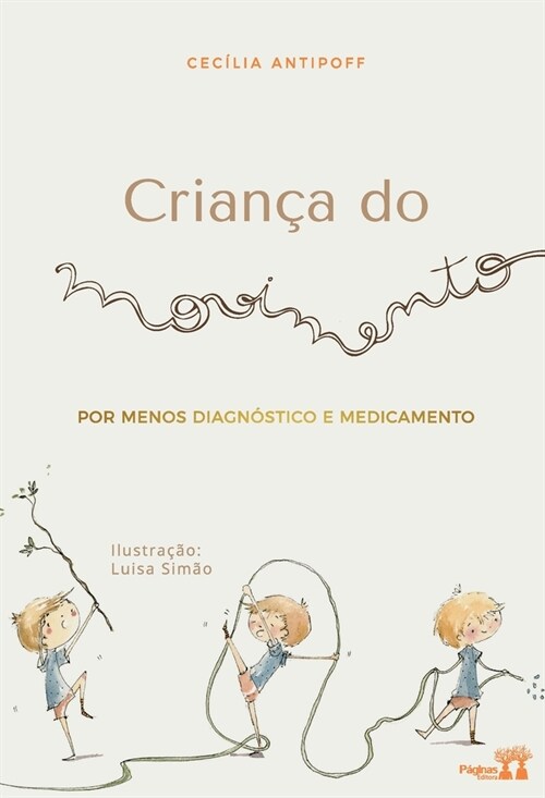 Crian? do movimento: por menos diagn?tico e medicamento (Paperback)