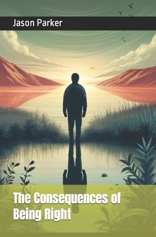 The Consequences of Being Right (Paperback)