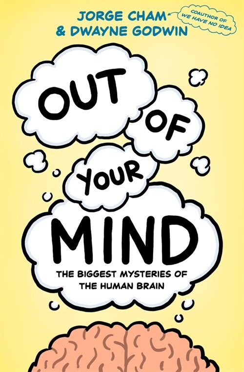 Out of Your Mind: The Biggest Mysteries of the Human Brain (Hardcover)