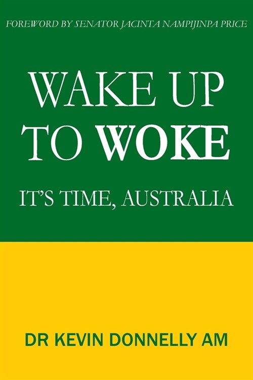 Wake Up To Woke: Its Time, Australia (Paperback)