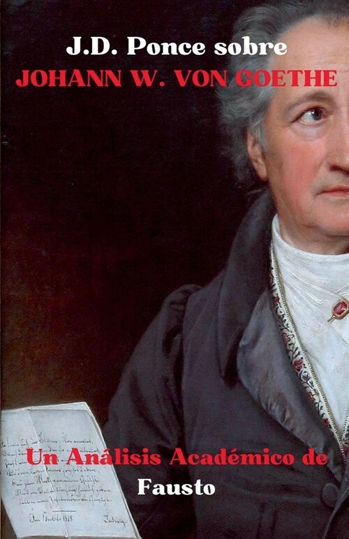 J.D. Ponce sobre Johann W. Von Goethe: Un An?isis Acad?ico de Fausto (Paperback)