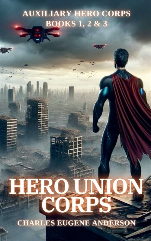 Hero Union Corps: Auxiliary Hero Corps Books 1, 2 & 3 (Paperback)