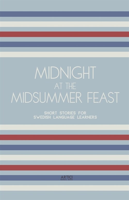 Midnight at the Midsummer Feast: Short Stories for Swedish Language Learners (Paperback)