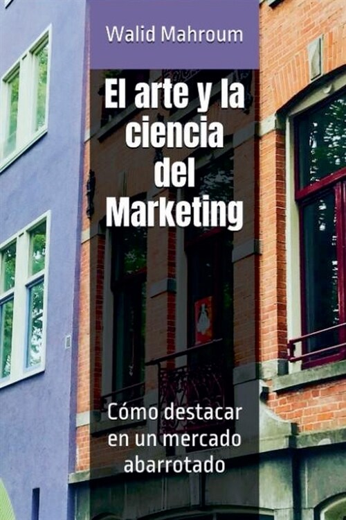 El arte y la ciencia del Marketing (Paperback)