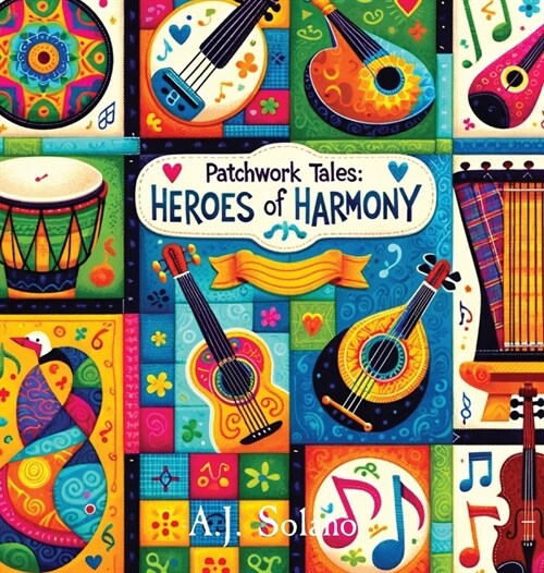 Patchwork Tales: Heroes of Harmony (Hardcover)